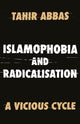 Book cover of: Islamophobia and Radicalisation. By: Tahir Abbas