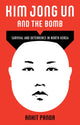 Book cover of: Kim Jong Un and the Bomb. By: Ankit Panda