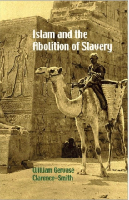 Book cover of: Islam and the Abolition of Slavery. By: William Gervase Clarence-Smith