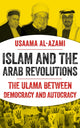 Book cover of: Islam and the Arab Revolutions. By: Usaama al-Azami