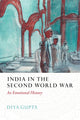 Book cover of: India in the Second World War. By: Diya Gupta