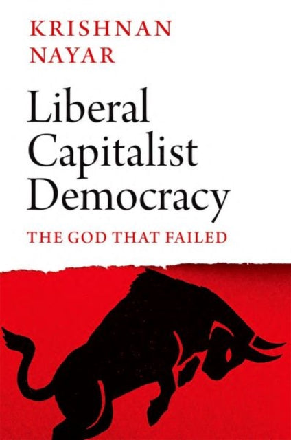 Book cover of: Liberal Capitalist Democracy. By: Krishnan Nayar