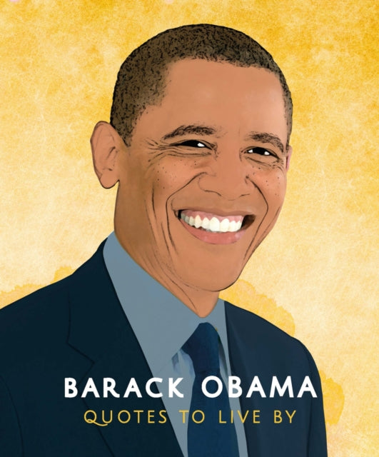 Book cover of: Barack Obama: Quotes to Live By. By: Carlton Books Staff