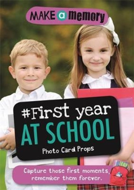 Book cover of: Make a Memory #First Year at School Photo Card Props