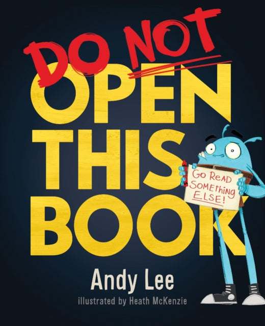 Do Not Open This Book, A ridiculously funny story for kids, big and small! 9781787411555 Andy Lee