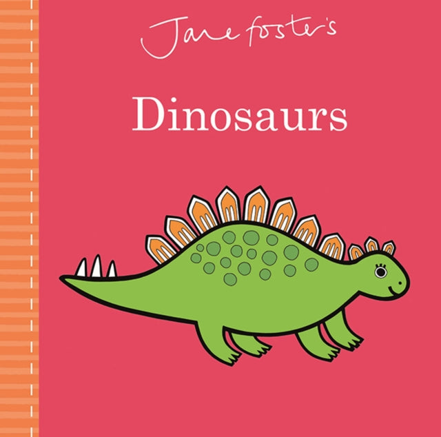 Book cover of: Jane Foster's Dinosaurs. By: Jane Foster