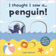 Book cover of: I thought I saw a... Penguin!. By: Ruth Symons