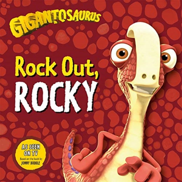 Book cover of: Gigantosaurus - Rock Out, ROCKY. By: Jonny Duddle