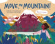 Book cover of: Move, Mr Mountain!. By: Francesca Sanna