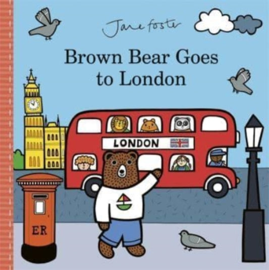 Book cover of: Brown Bear Goes to London. By: Jane Foster