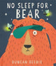 Book cover of: No Sleep for Bear. By: Duncan Beedie