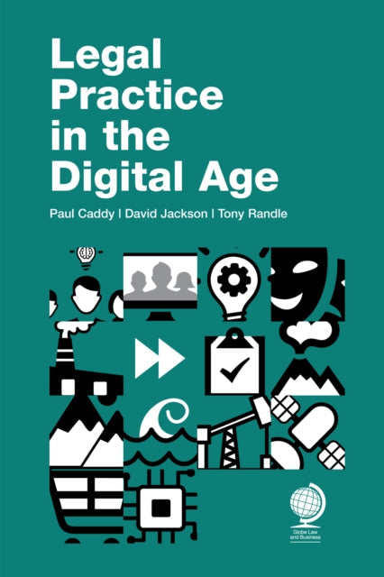 Book cover of: Legal Practice in the Digital Age. By: Paul Caddy