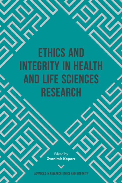 Book cover of: Ethics and Integrity in Health and Life Sciences Research. By: Zvonimir Koporc