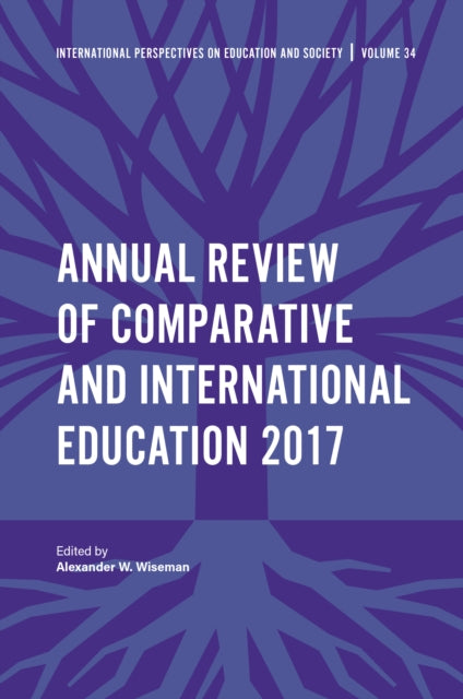 Book cover of: Annual Review of Comparative and International Education 2017. By: Alexander W. Wiseman
