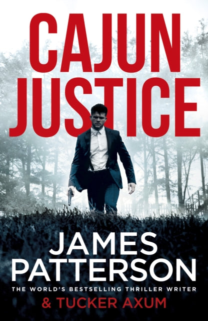 Book cover of: Cajun Justice. By: James Patterson