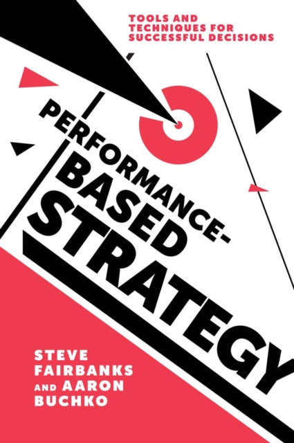 Book cover of: Performance-Based Strategy. By: Steve Fairbanks