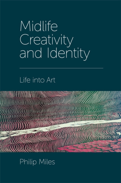 Book cover of: Midlife Creativity and Identity. By: Philip Miles