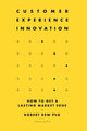 Book cover of: Customer Experience Innovation. By: Robert Dew