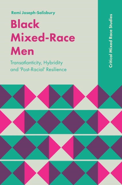Book cover of: Black Mixed-Race Men. By: Remi Joseph-salisbury