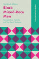 Book cover of: Black Mixed-Race Men. By: Remi Joseph-salisbury