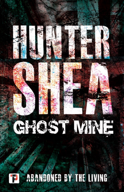 Book cover of: Ghost Mine. By: Hunter Shea