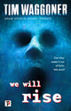 Book cover of: We Will Rise. By: Tim Waggoner