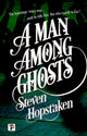 Book cover of: Man Among Ghosts. By: Steven Hopstaken
