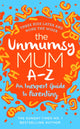 Unmumsy Mum A-Z – An Inexpert Guide to Parenting