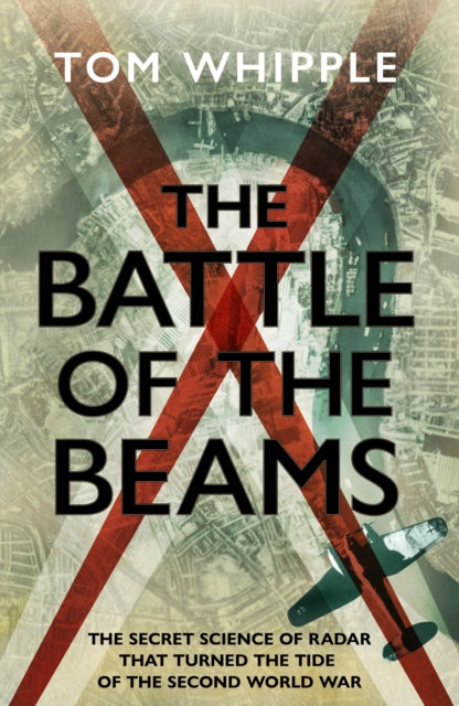 Book cover of: Battle of the Beams. By: Tom Whipple