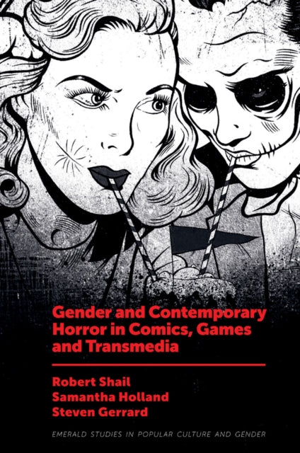 Book cover of: Gender and Contemporary Horror in Comics, Games and Transmedia. By: Robert Shail