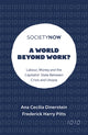 Book cover of: World Beyond Work?. By: Ana Cecilia Dinerstein