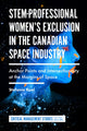 Book cover of: STEM-Professional Women's Exclusion in the Canadian Space Industry. By: Stefanie Ruel