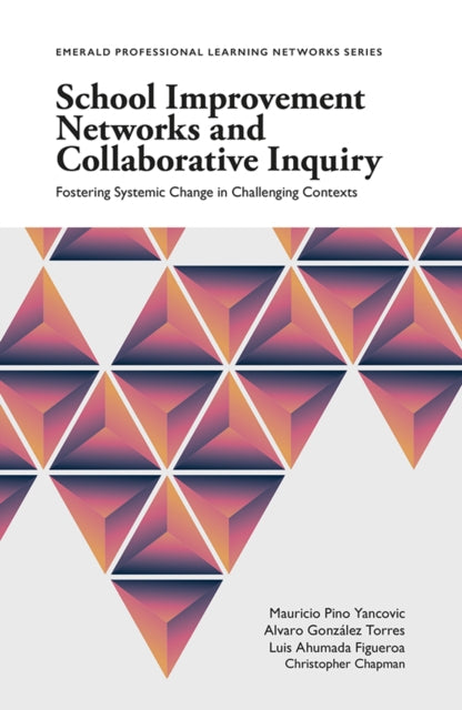Book cover of: School Improvement Networks and Collaborative Inquiry. By: Mauricio Pino Yancovic