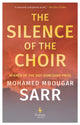 Silence of the Choir, by Goncourt Prize winning author 9781787705067 Mohamed Mbougar Sarr