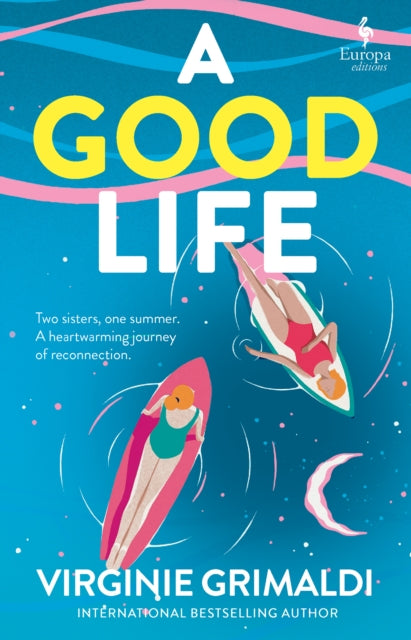 Good Life, A No 1 International Bestseller 9781787705098 Virginie Grimaldi