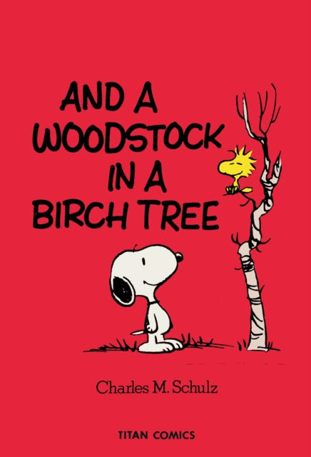 Book cover of: Peanuts: And A Woodstock In A Birch Tree. By: Charles M. Schulz