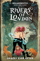 Book cover of: Rivers Of London: Deadly Ever After. By: Ben Aaronovitch
