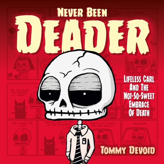 Book cover of: Never Been Deader: Lifeless Carl and the Not-So-Sweet Embrace of Death