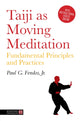 Book cover of: Taiji As Moving Meditation. By: Paul Fendos