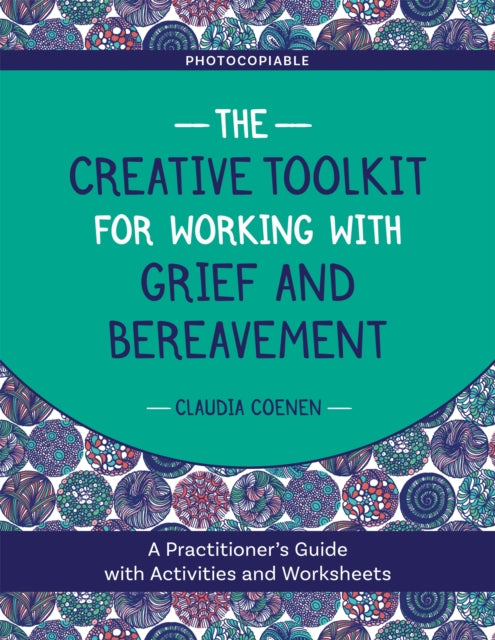 Book cover of: Creative Toolkit for Working with Grief and Bereavement. By: Claudia Coenen