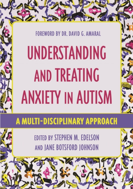 Book cover of: Understanding and Treating Anxiety in Autism. By: Stephen M. Edelson