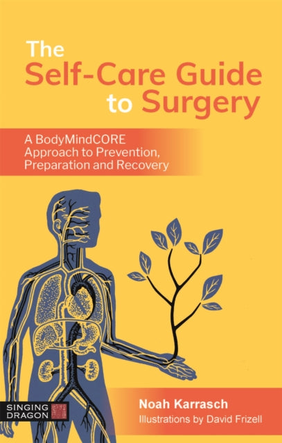 Book cover of: Self-Care Guide to Surgery. By: Noah Karrasch