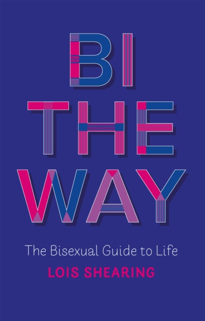 Book cover of: Bi the Way. By: Lois Shearing