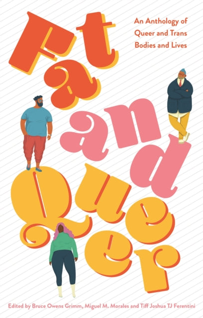 Book cover of: Fat and Queer. By: Miguel M. Morales
