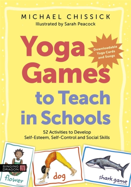 Book cover of: Yoga Games to Teach in Schools. By: Michael Chissick