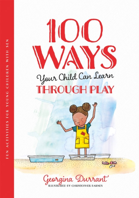 Book cover of: 100 Ways Your Child Can Learn Through Play. By: Georgina Durrant