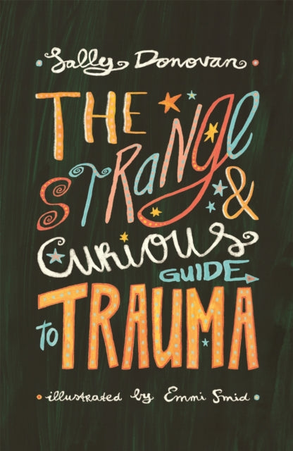 Book cover of: Strange and Curious Guide to Trauma. By: Sally Donovan
