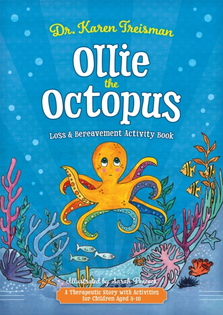 Book cover of: Ollie the Octopus Loss and Bereavement Activity Book. By: Karen Treisman