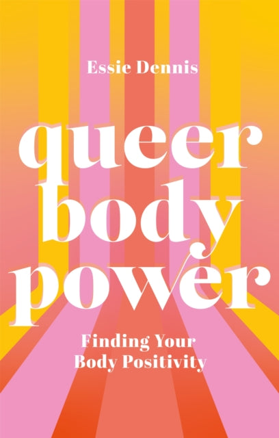 Book cover of: Queer Body Power. By: Essie Dennis
