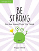 Book cover of: Be Strong. By: Poppy O'Neill